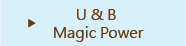- U & B MAGIC POWER -