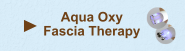 - AQUA OXY FASCIA THERAPY -